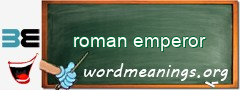WordMeaning blackboard for roman emperor